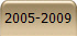 2005-2009